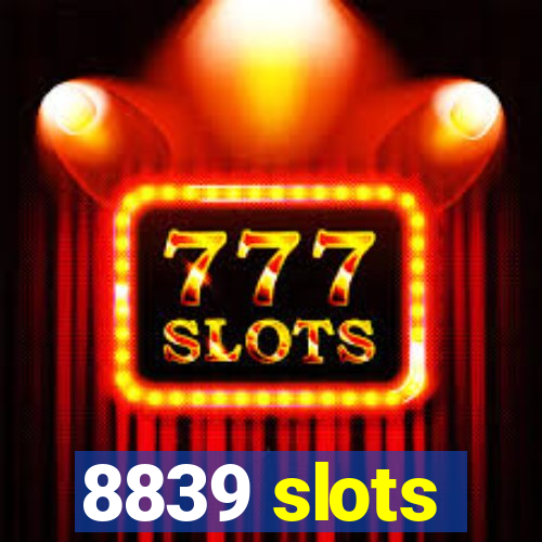 8839 slots